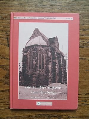 Die Templer-Kapelle von Mücheln. Nach sieben Jahrhunderten ein echtes Testament der Templer: Aus ...