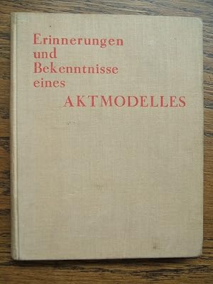 Erinnerungen und Bekenntnisse eines Aktmodelles von Ernst Kühn
