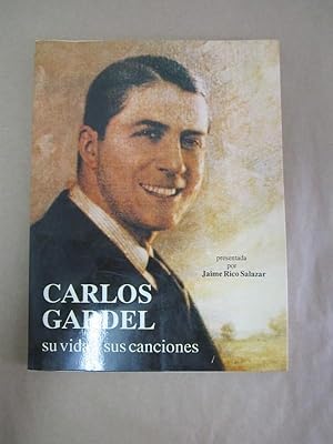 Immagine del venditore per Carlos Gardel: su vida y sus canciones venduto da Atlantic Bookshop