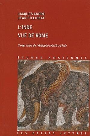 L'Inde vue de Rome Textes latins de l'Antiquité relatifs à l'Inde