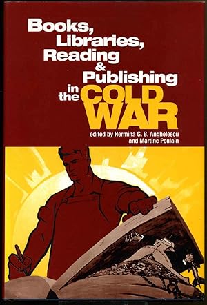 Books, Libraries, Reading, and Publishing in the Cold War.