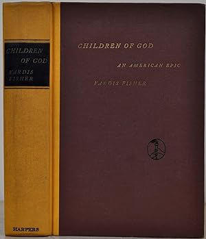 CHILDREN OF GOD. An American Epic. Signed by Vardis Fisher.