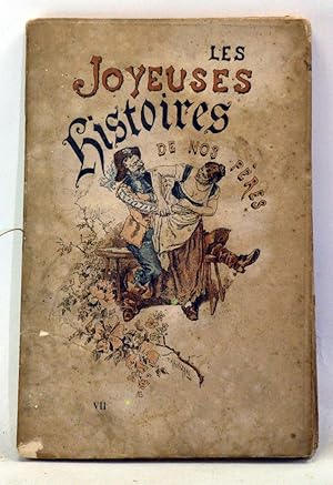 Bild des Verkufers fr Les Joyeuses Histoires de nos Peres VII. Le Remde merveilleux. Le Psautier de l'abesse. De Celui qui acheva l'oreille de l'enfant. Un mariage libre. Le cocu arm, etc. zum Verkauf von Cat's Cradle Books