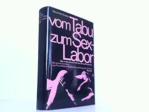 Image du vendeur pour Vom Tabu zum Sex-Labor. Die erste Geschichte der Sexualforschung. mis en vente par Antiquariat Ehbrecht - Preis inkl. MwSt.