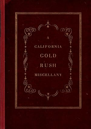 Imagen del vendedor de A California Gold Rush Miscellany Comprising: The Original Journal of Alexander Barrington, Nine Unpublished Letters from the Gold Mines a la venta por Clausen Books, RMABA