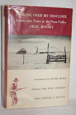 Looking Over My Shoulder; Seventy-five Years in the Pecos Valley