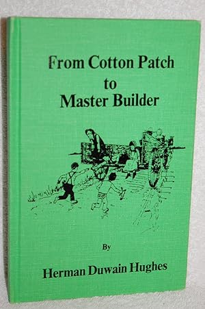 From Cotton Patch to Master Builder