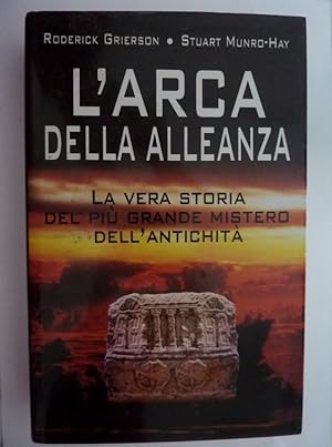 Seller image for L'ARCA DELL'ALLEANZA La vera storia del pi grande mistero dell'antichit for sale by Historia, Regnum et Nobilia