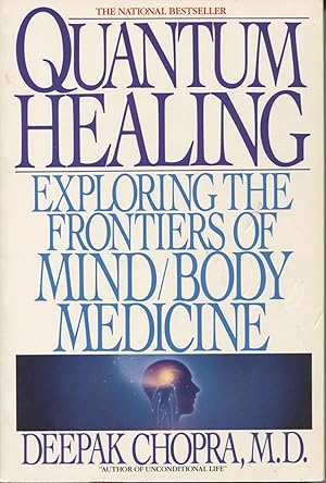 Quantum Healing: Exploring the Frontiers of Mind Body Medicine