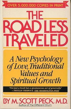 The Road Less Traveled: A New Psychology of Love, Traditional Values and Spiritual Growth