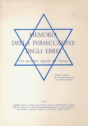 Memoria della persecuzione degli ebrei. Con particolare riguardo alla Toscana. (Numero unico a cu...