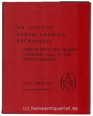 Imagen del vendedor de An Ancient South Arabian Necropolis. Objects from the second Campaign (1951) in the Timna Cemetry. Foreword by Wendell Phillips. a la venta por Heinrich Heine Antiquariat oHG