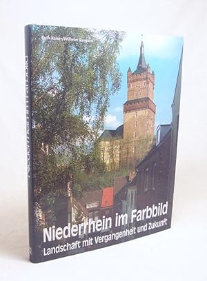 Imagen del vendedor de Niederrhein im Farbbild : Landschaft mit Vergangenheit und Zukunft / Texte: Wilhelm Cuypers. Fotos: Ruth Kaiser. [Red.: Horst Ziethen u. Wilhelm Cuypers. Fremdsprachen-bers.: Gwendolen Freundel (engl.) ; France Varry (franz.)] a la venta por Versandantiquariat Buchegger