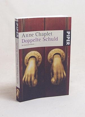 Bild des Verkufers fr Doppelte Schuld : Kriminalroman / Anne Chaplet zum Verkauf von Versandantiquariat Buchegger