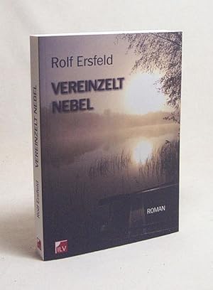 Bild des Verkufers fr Vereinzelt Nebel : Roman / Rolf Ersfeld zum Verkauf von Versandantiquariat Buchegger