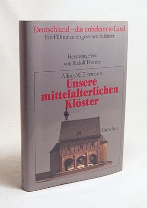 Bild des Verkufers fr Unsere mittelalterlichen Klster / von Alfons W. Biermann zum Verkauf von Versandantiquariat Buchegger