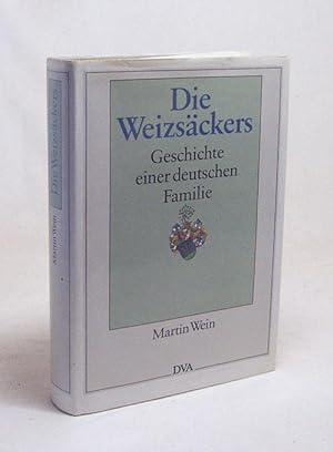 Bild des Verkufers fr Die Weizsckers : Geschichte einer deutschen Familie / Martin Wein zum Verkauf von Versandantiquariat Buchegger