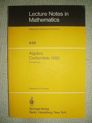 Algebra Carbondale 1980 : Lie Algebras, Group Theory, and Partially Ordered Algebraic Structures .,.