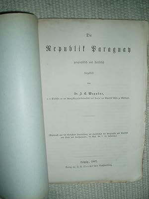 Imagen del vendedor de Die Republik Paraguay geographisch und statistisch dargestellt a la venta por Expatriate Bookshop of Denmark