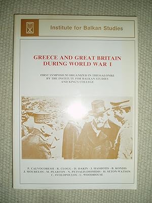 Seller image for Greece and Great Britain during World War I : First Symposium Organized in Thessaloniki, December 15-17, 1983.,.,. for sale by Expatriate Bookshop of Denmark