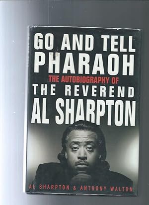 GO AND TELL PHARAOH autobiography of Reverend Al Sharpton