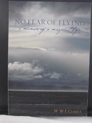 No Fear of Flying : A Memoir of a Misspent Life