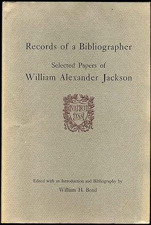 RECORDS OF A BIBLIOGRAPHER. Selected Papers of William Alexander Jackson.