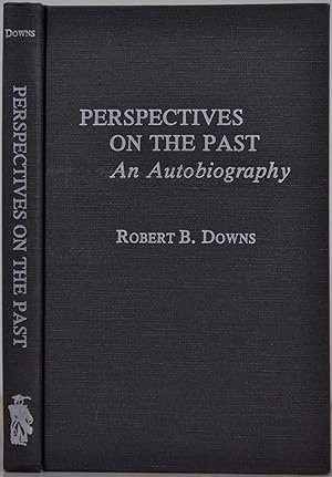 Perspectives on the Past: An Autobiography. With a typed letter signed by Robert B. Downs.