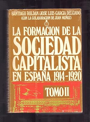 Immagine del venditore per LA FORMACION DE LA SOCIEDAD CAPITALISTA EN ESPAA 1914-1920 - (TOMO II) venduto da Libreria 7 Soles