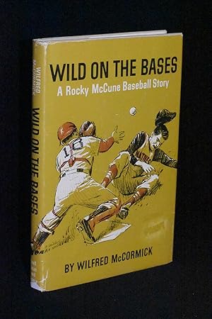 Wild on the Bases; A Rocky McCune Baseball Story