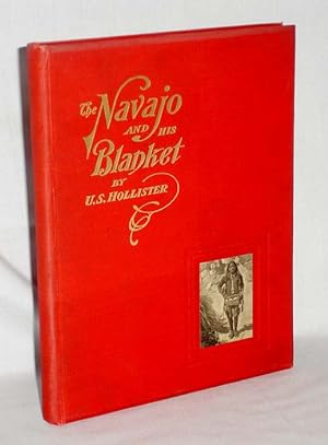 Imagen del vendedor de The Navajo and His Blanket a la venta por Alcuin Books, ABAA/ILAB