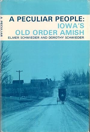 Seller image for A Peculiar People: Iowa's Old Order Amish for sale by Clausen Books, RMABA