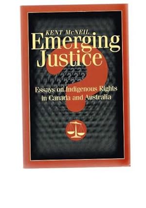 Emerging justice: Essays on Indigenous Rights in Canada and Australia