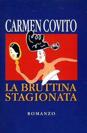 Image du vendeur pour La bruttina stagionata. mis en vente par FIRENZELIBRI SRL