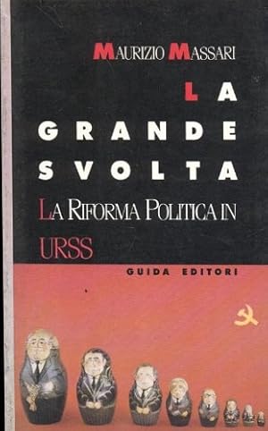 Bild des Verkufers fr La grande svolta. La riforma politica in URSS,1986-1990. zum Verkauf von FIRENZELIBRI SRL