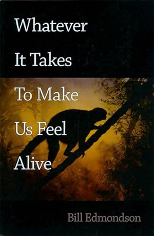 Seller image for Whatever It Takes to Make Us Feel Alive for sale by The Haunted Bookshop, LLC