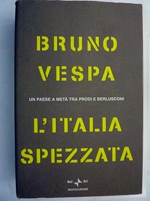 Seller image for L'ITALIA SPEZZATA UN PAESE A META' TRA PRODI E BERLUSCONI for sale by Historia, Regnum et Nobilia