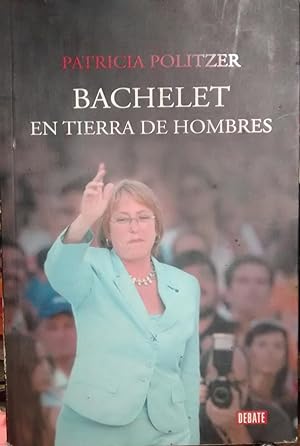 Bachelet en tierra de hombres