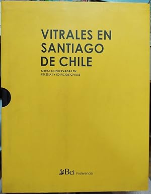 Image du vendeur pour Vitrales en Santiago de Chile. Obras conservadas en iglesias y edificios civiles. Prlogo Javier Gonzlez Echenique mis en vente par Librera Monte Sarmiento