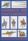 Bild des Verkufers fr Handbuch der Waffenkunde zum Verkauf von Kepler-Buchversand Huong Bach