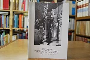 250 Jahre Historische Glis-Orgel St. Markus Erlangen. Eine Festschrift.