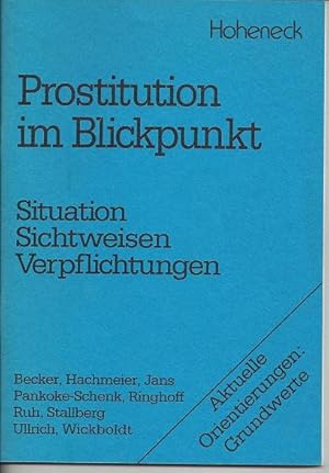 Imagen del vendedor de Prostitution im Blickpunkt. Situation, Sichtweisen, Verpflichtungen. Aktuelle Orientierungen: Grundwerte. Heft 1. Schriftenreihe. a la venta por Versandantiquariat Sylvia Laue