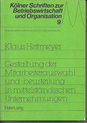 Bild des Verkufers fr Gestaltung der Mitarbeiterauswahl und -beurteilung in mittelstndischen Unternehmungen : Basismodule e. effizienten Personalentwicklung. Klner Schriften zur Betriebswirtschaft und Organisation 9 zum Verkauf von Versandantiquariat Sylvia Laue