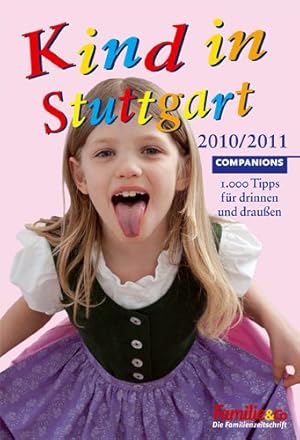 Bild des Verkufers fr Kind in Stuttgart 2010/2011: 1.000 Tipps fr drinnen und drauen zum Verkauf von Versandantiquariat Sylvia Laue