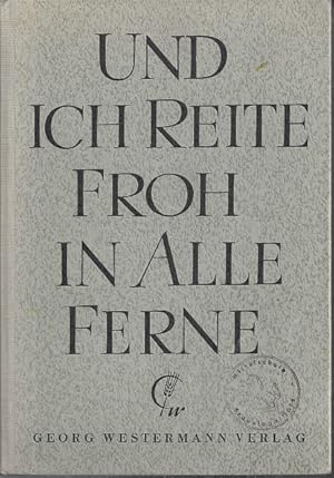 Seller image for Und ich reite froh in alle Ferne Bd II - Das Lesebuch fr das 7./8. Schuljahr for sale by Versandantiquariat Sylvia Laue