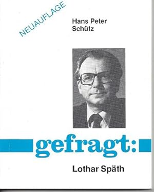 Immagine del venditore per Gefragt: Lothar Spth. Neuauflage venduto da Versandantiquariat Sylvia Laue