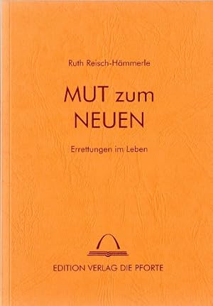 Mut zum Neuen. Errettungen im Leben