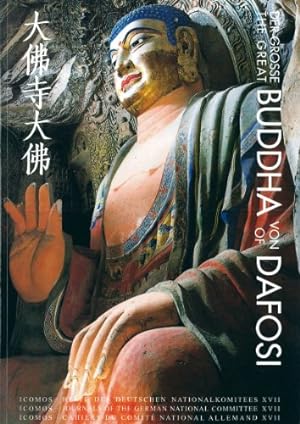 ICOMOS XVII: Der große Buddha von Dafosi . The Great Buddha of Dafosi deutsch/englisch/chinesisch