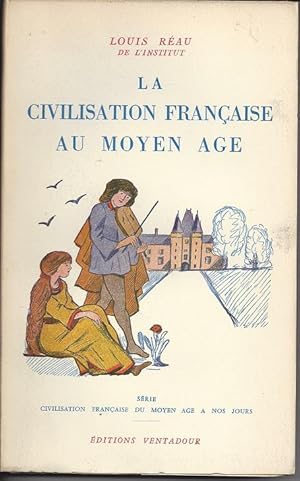 La civilisation française au moyen age