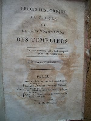 Précis historique du procès et de la Condamnation DES TEMPLIERS - 1805